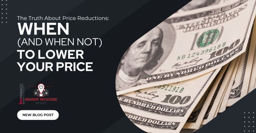 The Truth About Price Reductions: When (and When Not) to Lower Your Price